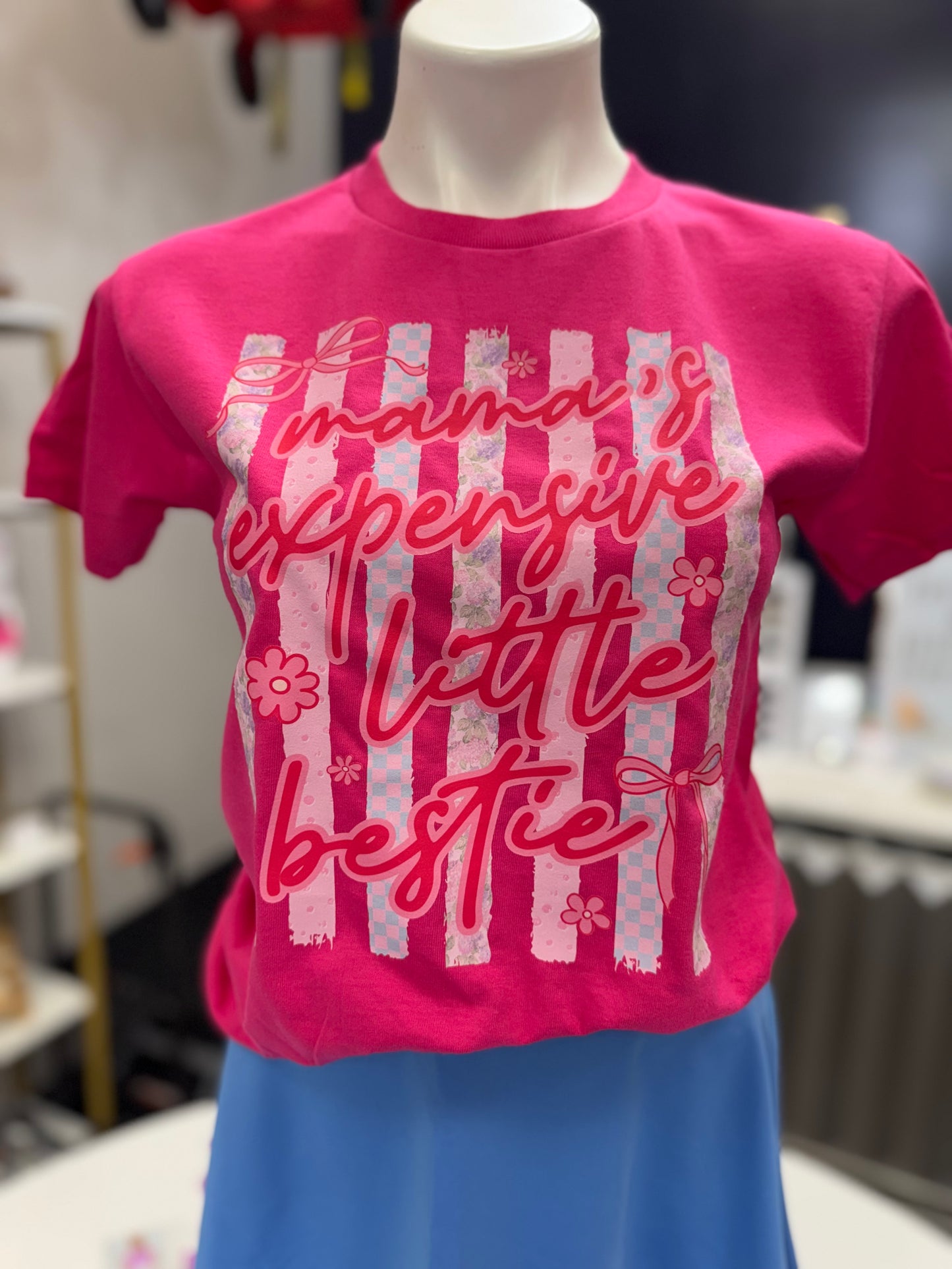 Mamas Expensive Little Bestie Tshirt
